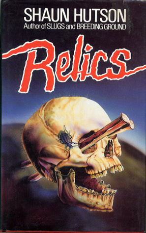 Relics by Shaun Hutson