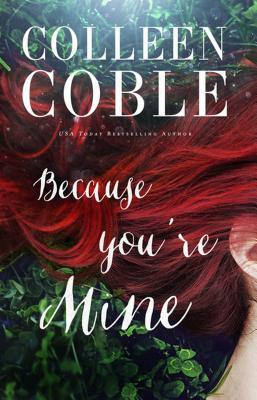 Because You're Mine by Colleen Coble