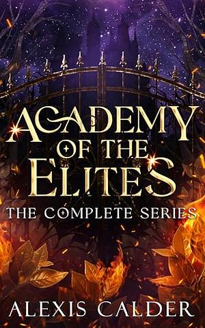 Academy of the Elites Complete Series by Alexis Calder