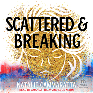 Scattered & Breaking by Natalie Cammaratta
