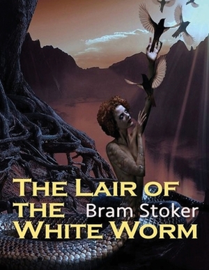 The Lair of the White Worm (Annotated) by Bram Stoker