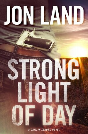 Strong Light of Day by Jon Land