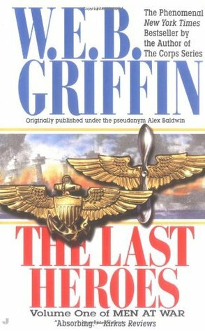 The Last Heroes by W.E.B. Griffin