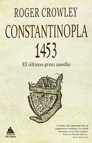 Constantinopla 1453: El último gran asedio by Roger Crowley