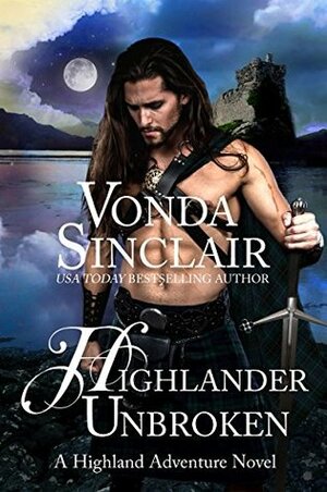 Highlander Unbroken by Vonda Sinclair