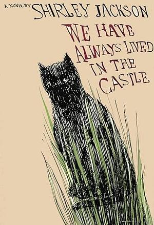 We have always lived in the castle by Shirley Jackson, Shirley Jackson