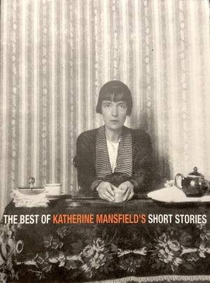 The Best of Katherine Mansfield's Short Stories by Katherine Mansfield