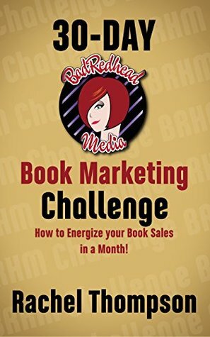 BadRedhead Media 30-Day Book Marketing Challenge: How to energize your book sales in a month by Rachel Thompson