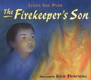 The Firekeeper's Son by Julie Downing, Linda Sue Park