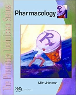 Pharmacology (The Pharmacy Technician Series) by NPTA, Mike Johnston