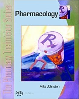 Pharmacology (The Pharmacy Technician Series) by Mike Johnston, NPTA