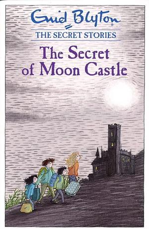 The Secret Of Moon Castle by Enid Blyton