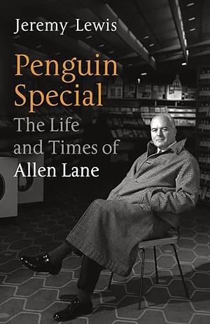 The Life and Times of Allen Lane by Jeremy Lewis