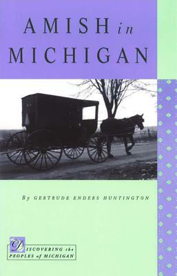 Amish in Michigan by Gertrude Enders Huntington