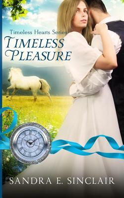 Timeless Pleasure by Sandra E. Sinclair