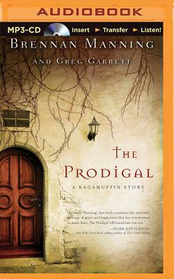 The Prodigal: A Ragamuffin Story by Brennan Manning, Greg Garrett