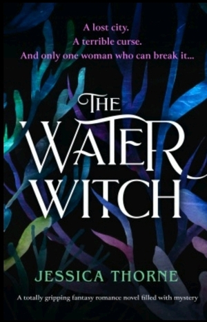 The Water Witch by Jessica Thorne