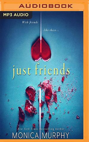 Just Friends by Monica Murphy