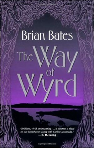 The Way of Wyrd by Brian Bates
