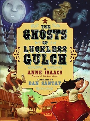 The Ghosts of Luckless Gulch by Anne Isaacs