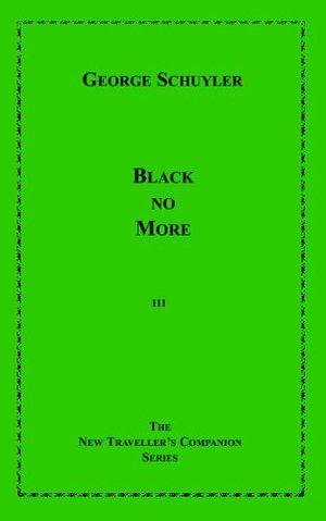 Black No More by George S. Schuyler