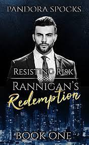 Rannigan's Redemption: Part 1: Resisting Risk by Pandora Spocks