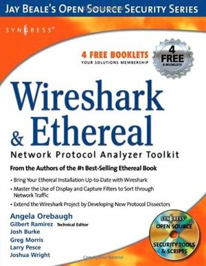 Wireshark & Ethereal Network Protocol Analyzer Toolkit (Jay Beale's Open Source Security) by Jay Beale, Angela Orebaugh