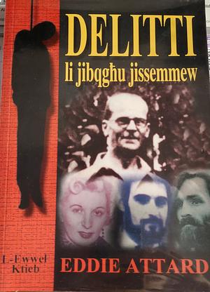 Delitti li jibqghu jissemmew: L-Ewwel Ktieb by Eddie Attard