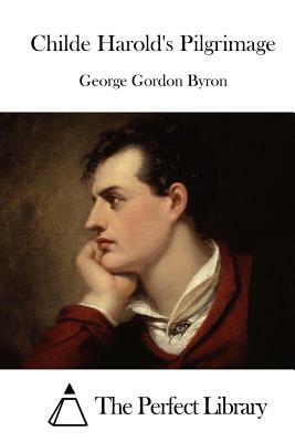 Childe Harold's Pilgrimage by George Gordon Byron