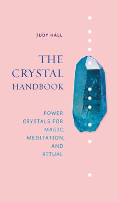 The Crystal Handbook by Judy Hall