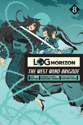 Log Horizon: The West Wind Brigade, Vol. 8 by Mamare Touno, Koyuki