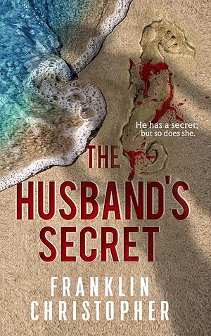 The Husband's Secret by Franklin Christopher