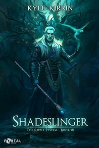 Shadeslinger by Kyle Kirrin