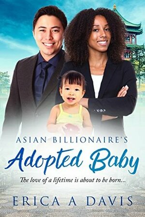 The Asian Billionaire's Adopted Baby: BWAM Romance by Erica A. Davis, BWWM Club