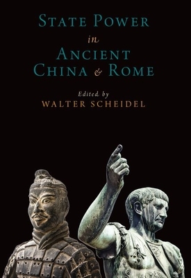 State Power in Ancient China and Rome by Walter Scheidel