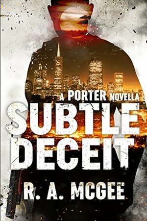 Subtle Deceit by R.A. McGee