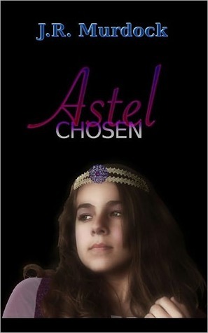 Astel: Chosen by J.R. Murdock
