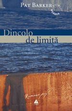 Dincolo de limita by Pat Barker