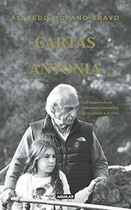 Cartas a Antonia: Las conmovedoras reflexiones y enseñanzas de un abuelo a su nieta by Alfredo Molano Bravo