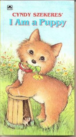 I Am a Puppy (Golden Sturdy Book) by Cyndy Szekeres, Ole Risom