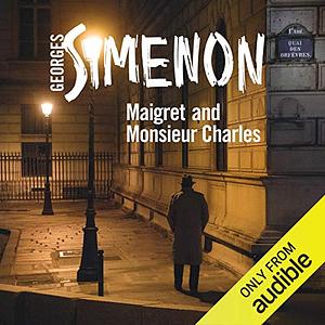 Maigret and Monsieur Charles by Georges Simenon