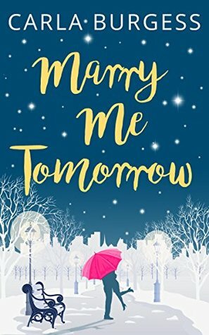 Marry Me Tomorrow by Carla Burgess