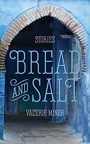 Bread and Salt by Valerie Miner