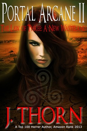 The Law of Three: A New Wasteland by J. Thorn