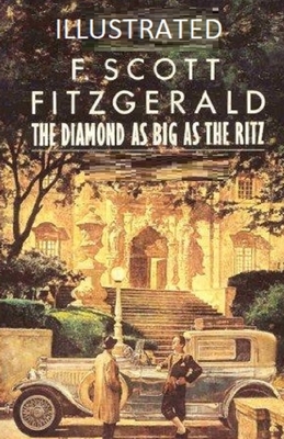 The Diamond as Big as the Ritz Illustrated by F. Scott Fitzgerald