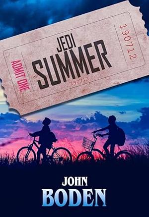 Jedi Summer: With the Magnetic Kid by John Boden