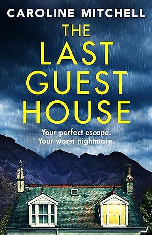 The Last Guest House by Caroline Mitchell