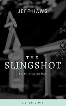The Slingshot by Jeff Haws