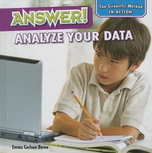 Answer!: Analyze Your Data by Emma Carlson Berne