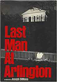 Last Man at Arlington by Joseph DiMona